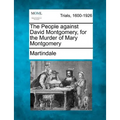 The People Against David Montgomery, for the Murder of Mary Montgomery