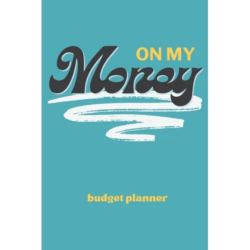 On My Money Budget Planner: Monthly Weekly Daily Expense Tracker for Paying Down Debt, Bills, and Growing Your Savings