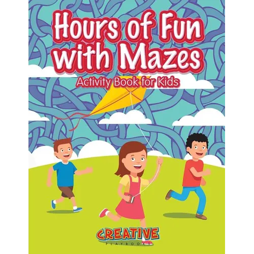 Hours of Fun with Mazes Activity Book for Kids