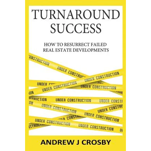 Turnaround Success: How to Resurrect Failed Real Estate Developments