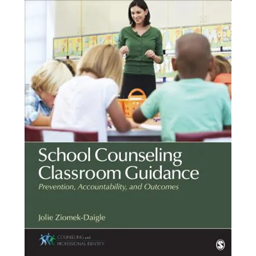 School Counseling Classroom Guidance: Prevention, Accountability, and Outcomes