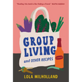 Group Living and Other Recipes: A Memoir