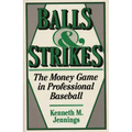 Balls and Strikes: The Money Game in Professional Baseball