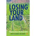 Losing Your Land: Dispossession in the Great Lakes