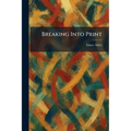 Breaking Into Print