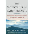 Mountains of Saint Francis: Discovering the Geologic Events That Shaped Our Earth