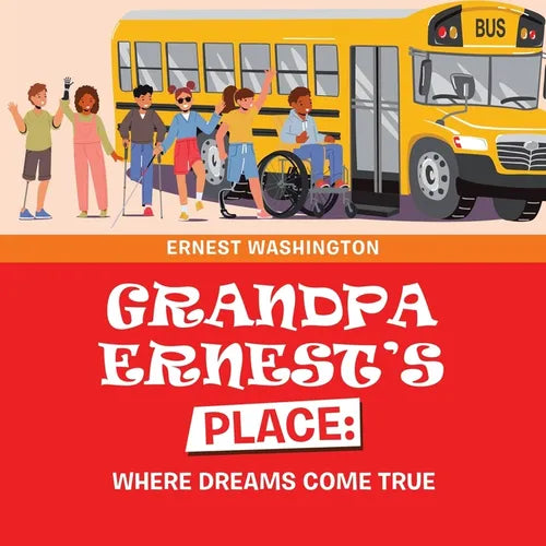 Grandpa Ernest's Place: Where Dreams Come True
