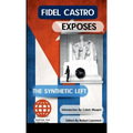 Fidel Castro Exposes The Synthetic Left