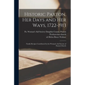 Historic Paxton, her Days and her Ways, 1722-1913: Family Recipes Contributed by the Woman's Aid Society of Paxton Church