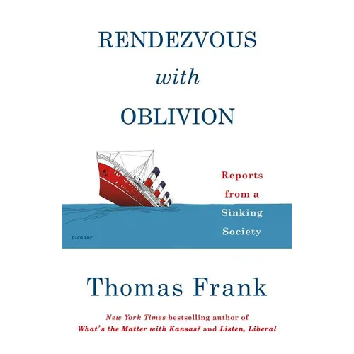 Rendezvous with Oblivion: Reports from a Sinking Society