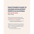 Practitioner's Guide to Housing Development Permits in California: After AB 130 (2025)