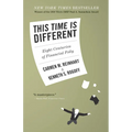 This Time Is Different: Eight Centuries of Financial Folly