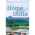 Home in India: A Pilgrimage with People and Poverty in South India
