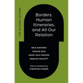 Borders, Human Itineraries, and All Our Relation