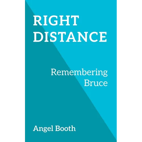 Right Distance: Remembering Bruce