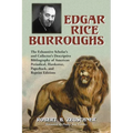 Edgar Rice Burroughs: The Exhaustive Scholar's and Collector's Descriptive Bibliography of American Periodical, Hardcover, Paperback, and Reprint Edit