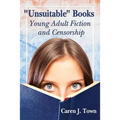 "Unsuitable" Books: Young Adult Fiction and Censorship