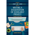 A Nurse's Step-By-Step Guide to Writing A Dissertation or Scholarly Project, Third Edition