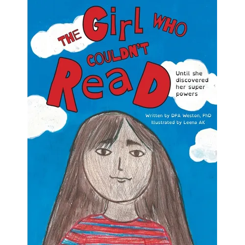 The Girl Who Couldn't Read: Until She Discovered Her Super Powers