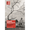 Derek Walcott and the Creation of a Classical Caribbean