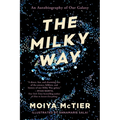 The Milky Way: An Autobiography of Our Galaxy