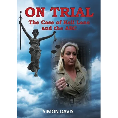 On Trial: The Case of Keli Lane and the ABC