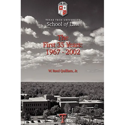 Texas Tech University School of Law: The First 35 Years: 1967-2002