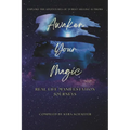 Awaken Your Magic: Real Life Manifestation Journeys
