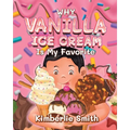 Why Vanilla Ice Cream is My Favorite