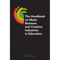 The Handbook on Music Business and Creative Industries in Education