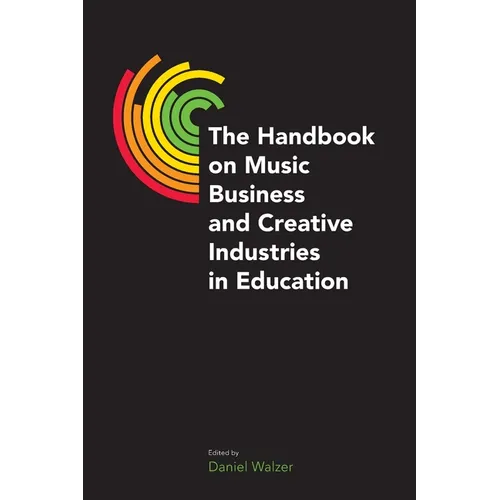 The Handbook on Music Business and Creative Industries in Education
