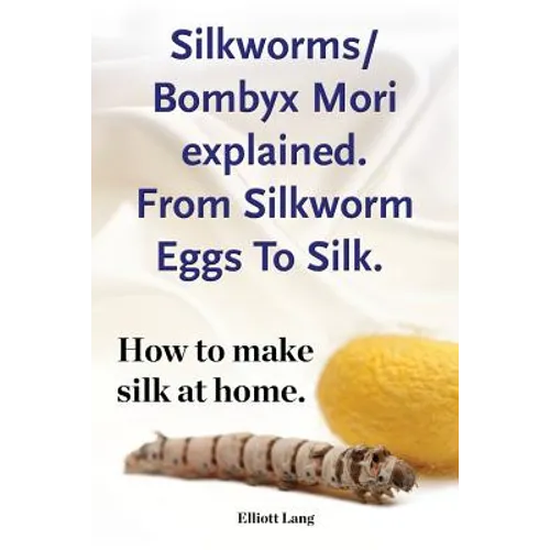 Silkworms Bombyx Mori explained. From Silkworm Eggs To Silk. How to make silk at home.