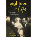 Eighteen for Life: Surviving the Holocaust