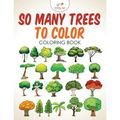 So Many Trees to Color Coloring Book