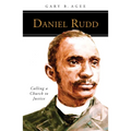 Daniel Rudd: Calling a Church to Justice