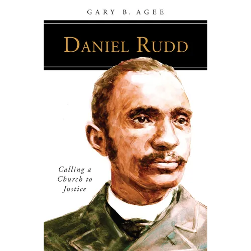 Daniel Rudd: Calling a Church to Justice