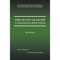 The Seven-Year Fix: A Comprehensive Global Solution