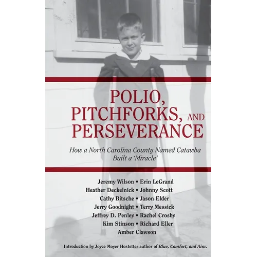 Polio, Pitchforks, and Perseverance: How A North Carolina County Named Catawba Built a "Miracle"