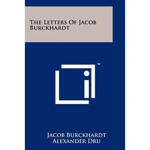 The Letters Of Jacob Burckhardt