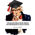 TSI Math Practice Tests: Texas Success Initiative Assessment Math Study Guide with 300 Problems and Solutions