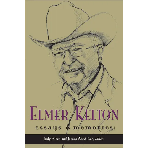 Elmer Kelton: Essays and Memories
