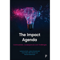 The Impact Agenda: Controversies, Consequences and Challenges