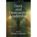 Dark and Destructive Leadership