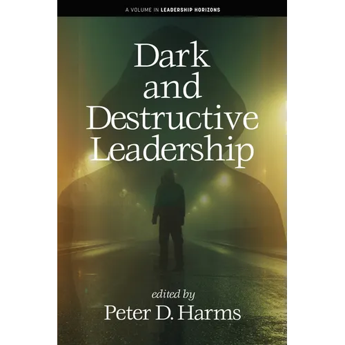 Dark and Destructive Leadership