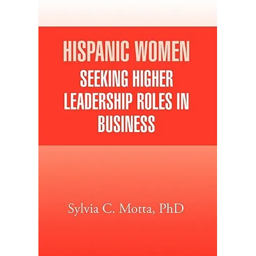 Hispanic Women Seeking Higher Leadership Roles in Business