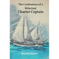 The Confessions of a Reluctant Charter Captain