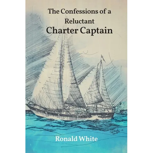 The Confessions of a Reluctant Charter Captain