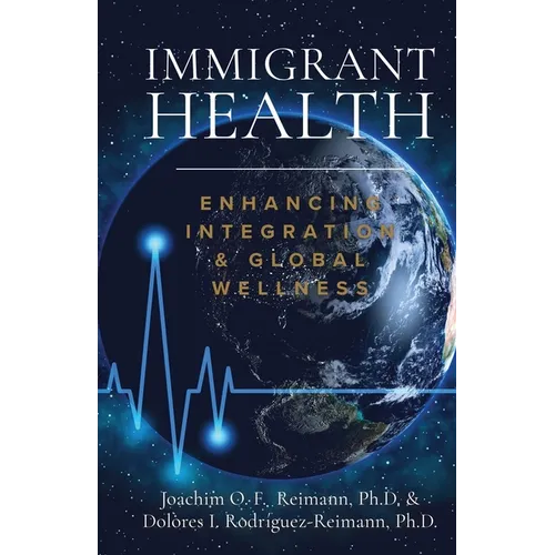 Immigrant Health: Enhancing Integration & Global Wellness