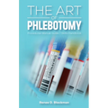 The Art of Phlebotomy, Procedures Manual Guide/Skills Handbook
