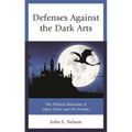 Defenses Against the Dark Arts: The Political Education of Harry Potter and His Friends